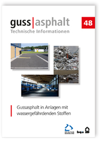 Merkblatt: Gussasphalt in Anlagen mit wassergefährdenden Stoffen, , Merkblatt: Gussasphalt in Anlagen mit wassergefährdenden Stoffen