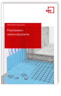 Merkblatt Frischbetonverbundsysteme