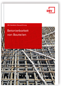 Merkblatt Betonierbarkeit von Bauteilen