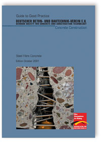 Merkblatt: Guide to Good Practice - Steel Fibre Concrete, , Merkblatt: Guide to Good Practice - Steel Fibre Concrete