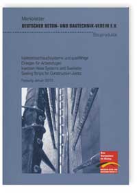 Merkblatt: Merkblatt Injektionsschlauchsysteme und quellfähige Einlagen für Arbeitsfugen, , Merkblatt: Merkblatt Injektionsschlauchsysteme und quellfähige Einlagen für Arbeitsfugen