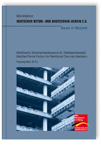 Merkblatt: Merkblatt Modifizierte Teilsicherheitsbeiwerte für Stahlbetonbauteile, , Merkblatt: Merkblatt Modifizierte Teilsicherheitsbeiwerte für Stahlbetonbauteile