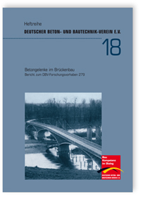 Betongelenke im Brückenbau. Bericht zum DBV-Forschungsvorhaben 279