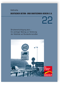 Brückenertüchtigung jetzt. Ein wichtiger Beitrag zur Sicherung der Mobilität auf Bundesfernstraßen