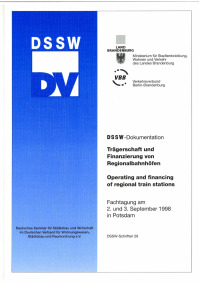 Trägerschaft und Finanzierung von Regionalbahnhöfen. Fachtagung am 2. und 3. September 1998 in Potsdam. DSSW-Dokumentation