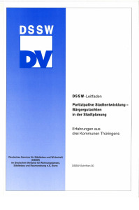 Partizipative Stadtentwicklung - Bürgergutachten in der Stadtplanung. Erfahrungen aus drei Kommunen Thüringens