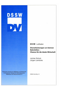 Dienstleistungen an kleinen Bahnhöfen - Chancen für die lokale Wirtschaft. DSSW-Leitfaden