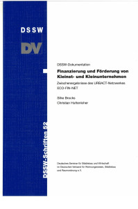 Finanzierung und Förderung von Kleinst- und Kleinunternehmen. Zwischenergebnisse des URBACT-Netzwerkes ECO-FIN-NET. DSSW-Dokumentation