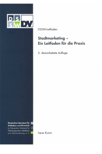 Stadtmarketing - Ein Leitfaden für die Praxis. DSSW-Arbeitshilfe