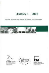 Buch: URBAN plus 2005 - Integrierte Stadtentwicklung innerhalb der künftigen EU-Kohäsionspolitik, Christina Huttenloher, Regina Püschel, Kristin Schwarze, Buch: URBAN plus 2005 - Integrierte Stadtentwicklung innerhalb der künftigen EU-Kohäsionspolitik