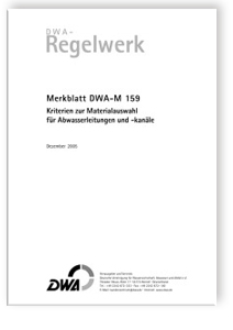 Merkblatt DWA-M 159, Dezember 2005. Kriterien zur Materialauswahl für Abwasserleitungen und -kanäle