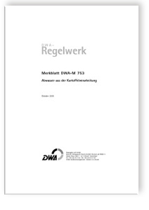 Merkblatt: Merkblatt DWA-M 753, Oktober 2005. Abwasser aus der Kartoffelverarbeitung, , Merkblatt: Merkblatt DWA-M 753, Oktober 2005. Abwasser aus der Kartoffelverarbeitung