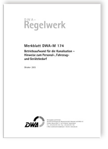 Merkblatt: Merkblatt DWA-M 174, Oktober 2005. Betriebsaufwand für die Kanalisation. Hinweise zum Personal-, Fahrzeug- und Gerätebedarf, , Merkblatt: Merkblatt DWA-M 174, Oktober 2005. Betriebsaufwand für die Kanalisation. Hinweise zum Personal-, Fahrzeug- und Gerätebedarf