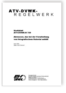 Merkblatt: Merkblatt ATV-DVWK-M 769, April 2004. Abwasser, das bei der Verarbeitung von fotografischem Material anfällt, , Merkblatt: Merkblatt ATV-DVWK-M 769, April 2004. Abwasser, das bei der Verarbeitung von fotografischem Material anfällt