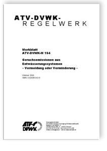 Merkblatt: Merkblatt ATV-DVWK-M 154, Oktober 2003. Geruchsemissionen aus Entwässerungssystemen. Vermeidung oder Verminderung, , Merkblatt: Merkblatt ATV-DVWK-M 154, Oktober 2003. Geruchsemissionen aus Entwässerungssystemen. Vermeidung oder Verminderung