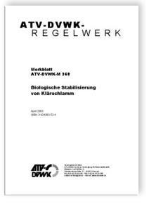 Merkblatt: Merkblatt ATV-DVWK-M 368, April 2003. Biologische Stabilisierung von Klärschlamm, , Merkblatt: Merkblatt ATV-DVWK-M 368, April 2003. Biologische Stabilisierung von Klärschlamm