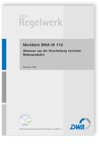 Merkblatt: Merkblatt DWA-M 710, Dezember 2008. Abwasser aus der Verarbeitung tierischer Nebenprodukte, , Merkblatt: Merkblatt DWA-M 710, Dezember 2008. Abwasser aus der Verarbeitung tierischer Nebenprodukte