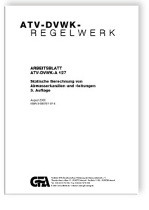 Arbeitsblatt ATV-DVWK-A 127, August 2000. Statische Berechnung von Abwasserkanälen und -leitungen