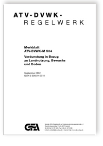 Merkblatt: Merkblatt ATV-DVWK-M 504, September 2002. Verdunstung in Bezug zu Landnutzung, Bewuchs und Boden, , Merkblatt: Merkblatt ATV-DVWK-M 504, September 2002. Verdunstung in Bezug zu Landnutzung, Bewuchs und Boden