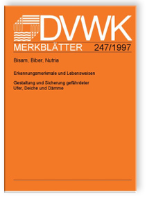 Bisam, Biber, Nutria. Erkennungsmerkmale und Lebensweisen. Gestaltung und Sicherung gefährdeter Ufer, Deiche und Dämme