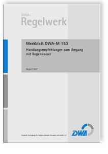 Merkblatt: Merkblatt DWA-M 153, August 2007. Handlungsempfehlungen zum Umgang mit Regenwasser, , Merkblatt: Merkblatt DWA-M 153, August 2007. Handlungsempfehlungen zum Umgang mit Regenwasser