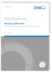 Merkblatt DWA-M 751, November 2015. Abwasser aus der Gemüseverarbeitung und Sauerkrautbereitung