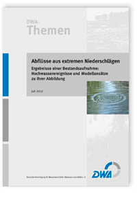 DWA-Themen, Juli 2010. Abflüsse aus extremen Niederschlägen