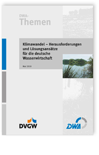 DWA-Themen, Mai 2010. Klimawandel - Herausforderungen und Lösungsansätze für die deutsche Wasserwirtschaft