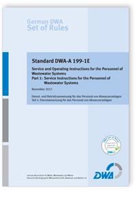 Merkblatt: Standard DWA-A 199-1E, November 2011. Service and operating instructions for the personnel of wastewater systems. Part 1: Service instructions for the personnel of wastewater systems, , Merkblatt: Standard DWA-A 199-1E, November 2011. Service and operating instructions for the personnel of wastewater systems. Part 1: Service instructions for the personnel of wastewater systems