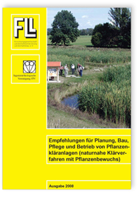 Empfehlungen für Planung, Bau, Pflege und Betrieb von Pflanzenkläranlagen (naturnahe Klärverfahren mit Pflanzenbewuchs)