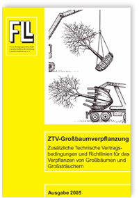 ZTV-Großbaumverpflanzung - Zusätzliche Technische Vertragsbedingungen und Richtlinien für das Verpflanzen von Großbäumen und Großsträuchern