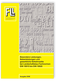 Merkblatt: Besondere Leistungen, Nebenleistungen und gewerbliche Verkehrssitte bei Landschaftsbau-Fachnormen DIN 18915 bis DIN 18920, , Merkblatt: Besondere Leistungen, Nebenleistungen und gewerbliche Verkehrssitte bei Landschaftsbau-Fachnormen DIN 18915 bis DIN 18920