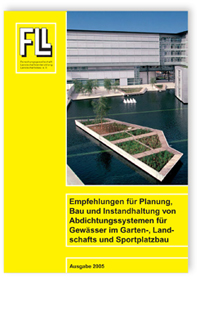 Empfehlungen für Planung, Bau und Instandhaltung von Abdichtungssystemen für Gewässer im Garten-, Landschafts- und Sportplatzbau