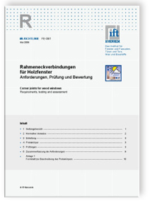 ift-Richtlinie FE-08/1, Mai 2008. Rahmeneckverbindungen für Holzfenster. Anforderungen, Prüfung und Bewertung