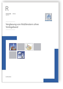 ift-Richtlinie VE-13/2, Juni 2015. Verglasung von Holzfenstern ohne Vorlegeband