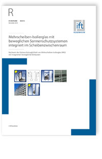 ift-Richtlinie VE-07/3, November 2018. Mehrscheiben-Isolierglas mit beweglichen Sonnenschutzsystemen integriert im Scheibenzwischenraum