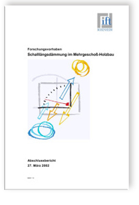 Schalllängsdämmung im Mehrgeschoß-Holzbau. Abschlussbericht 27. März 2002. Schalllängsleitung bei Außen- und Innenwänden im Mehrgeschoß-Holzbau. Forschungsbericht