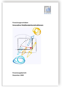 Entwicklung innovativer, umweltgerechter Konstruktionen und Produktionstechniken für Holzfenster