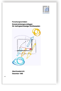 Entwicklung und Erprobung von Konstruktionsgrundlagen für mehrgeschossige Holzfassaden. Abschlußbericht