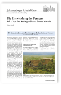 Merkblatt: Die Entwicklung des Fensters. Teil 1: Von den Anfängen bis zur frühen Neuzeit, Rainer Scherb, Merkblatt: Die Entwicklung des Fensters. Teil 1: Von den Anfängen bis zur frühen Neuzeit