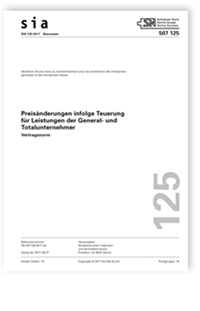 Norm: SIA 125:2017. Preisänderungen infolge Teuerung für Leistungen der General- und Totalunternehmer. Vertragsnorm, , Norm: SIA 125:2017. Preisänderungen infolge Teuerung für Leistungen der General- und Totalunternehmer. Vertragsnorm
