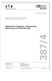 Norm: SIA 387/4:2017. Elektrizität in Gebäuden - Beleuchtung: Berechnung und Anforderungen, , Norm: SIA 387/4:2017. Elektrizität in Gebäuden - Beleuchtung: Berechnung und Anforderungen