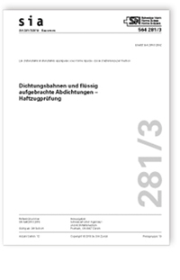 Norm: SIA 281/3:2018. Dichtungsbahnen und flüssig aufgebrachte Abdichtungen - Haftzugprüfung, , Norm: SIA 281/3:2018. Dichtungsbahnen und flüssig aufgebrachte Abdichtungen - Haftzugprüfung