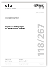 Norm: SIA 118/267:2019. Allgemeine Bedingungen für geotechnische Arbeiten, , Norm: SIA 118/267:2019. Allgemeine Bedingungen für geotechnische Arbeiten