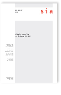 Norm: SIA 102-K:2018. Kalkulationshilfe zur Ordnung SIA 102, , Norm: SIA 102-K:2018. Kalkulationshilfe zur Ordnung SIA 102
