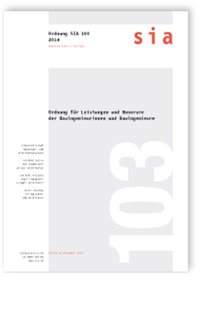 Norm: SIA 103:2014. Ordnung für Leistungen und Honorare der Bauingenieurinnen und Bauingenieure, , Norm: SIA 103:2014. Ordnung für Leistungen und Honorare der Bauingenieurinnen und Bauingenieure