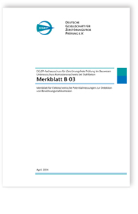 Merkblatt: Merkblatt B 03. Merkblatt für Elektrochemische Potentialmessungen zur Detektion von Bewehrungsstahlkorrosion, , 978-3-940283-10-8 Merkblatt: Merkblatt B 03. Merkblatt für Elektrochemische Potentialmessungen zur Detektion von Bewehrungsstahlkorrosion