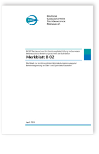 Merkblatt: Merkblatt B 02. Merkblatt zur zerstörungsfreien Betondeckungsmessung und Bewehrungsortung an Stahl- und Spannbetonbauteilen, , Merkblatt: Merkblatt B 02. Merkblatt zur zerstörungsfreien Betondeckungsmessung und Bewehrungsortung an Stahl- und Spannbetonbauteilen