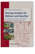 Sharing-Ansätze für Wohnen und Quartier