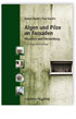 Algen und Pilze an Fassaden